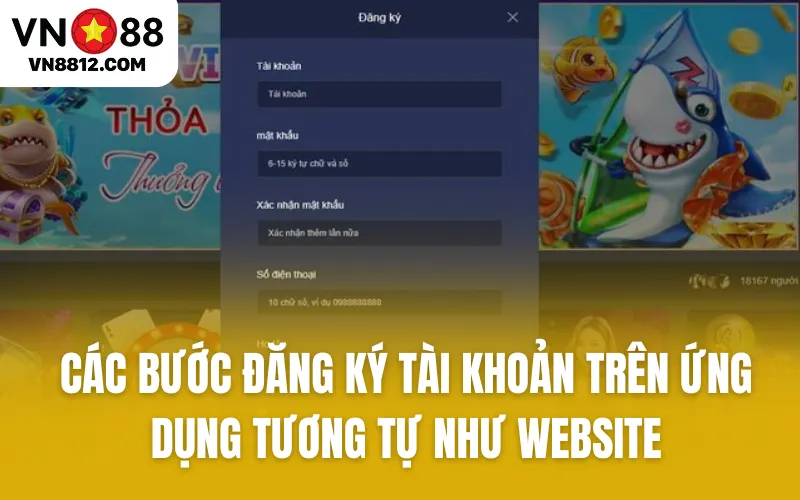 Các bước đăng ký tài khoản trên ứng dụng tương tự như website