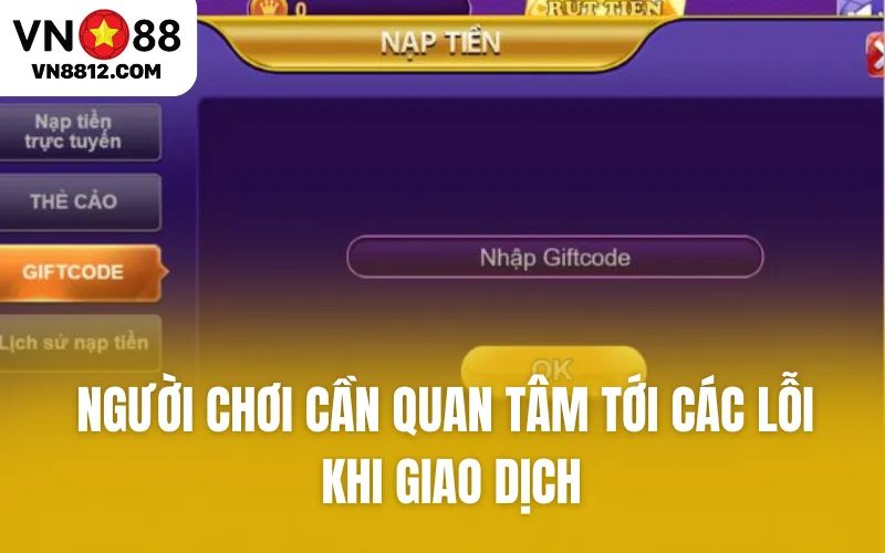 Người chơi cần quan tâm tới các lỗi khi giao dịch