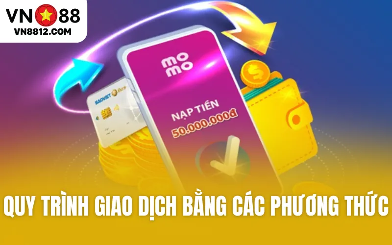 Quy trình giao dịch bằng các phương thức