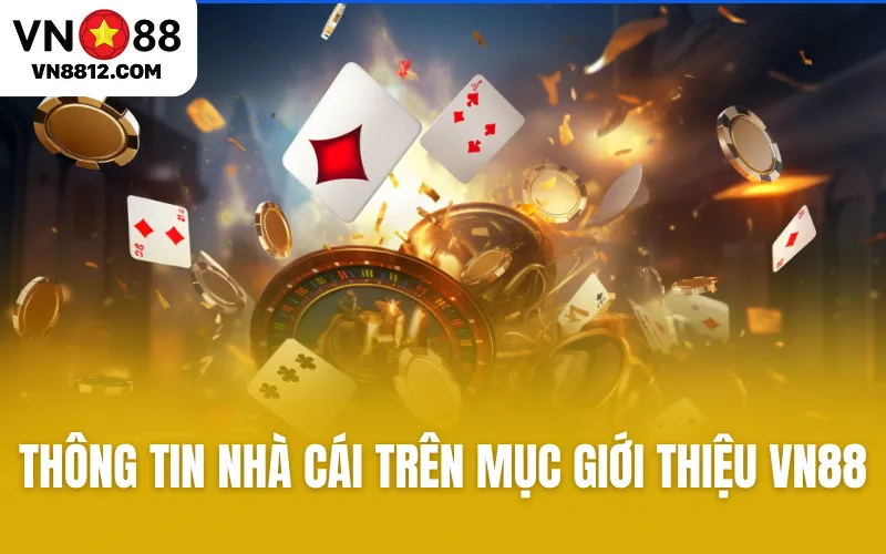 Thông tin nhà cái trên mục giới thiệu VN88