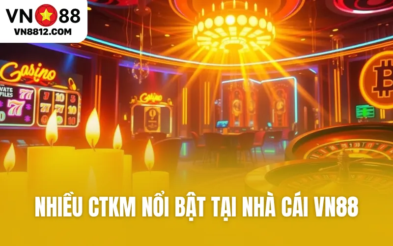 Nhiều CTKM nổi bật tại nhà cái VN88
